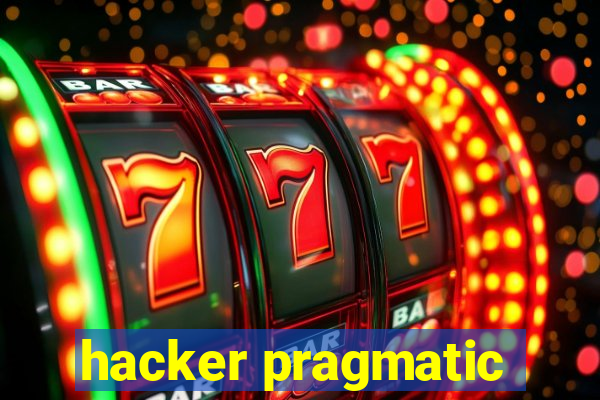 hacker pragmatic